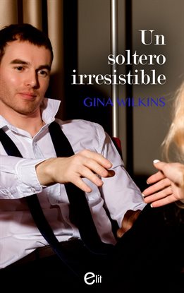 Cover image for Un soltero irresistible