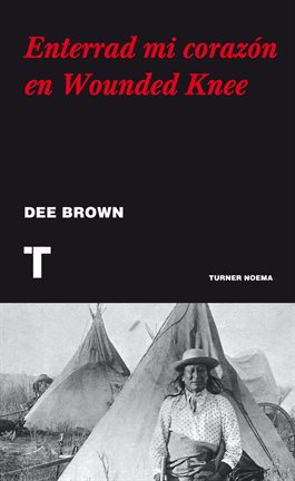 Cover image for Enterrad mi corazón en Wounded Knee