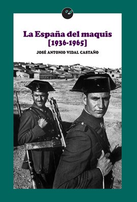 Cover image for La España del maquis (1936-1965)