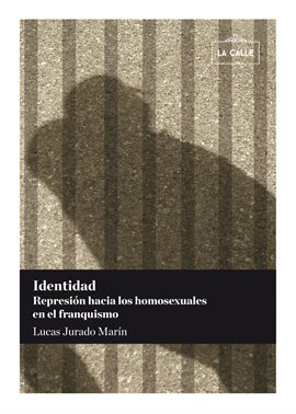 Cover image for Identidad. Represión hacia los homosexuales en el franquismo