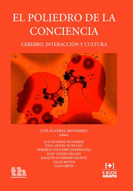El Poliedro de la Conciencia: Cerebro, Interacción y Cultura