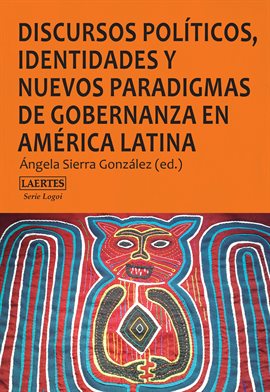Cover image for Discursos políticos, identidades y nuevos paradigmas de gobernanza en América Latina