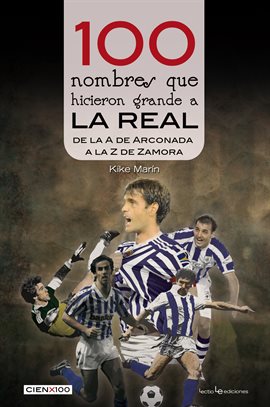 Cover image for 100 nombres que hicieron grande a la Real