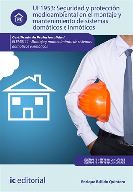 Cover image for Seguridad y protección medioambiental en el montaje y mantenimiento de sistemas domóticos e inmót...