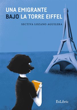 Imagen de portada para Una emigrante bajo la Torre Eiffel