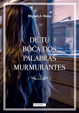 Cover image for De tu boca dos palabras murmurantes