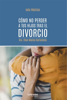 Cover image for Cómo no perder a tus hijos tras el divorcio