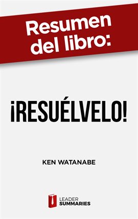 Imagen de portada para Resumen del libro "¡Resuélvelo!" de Ken Watanabe
