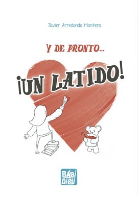 Imagen de portada para Y de pronto... ¡Un latido!