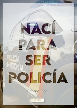 Imagen de portada para Nací para ser policía