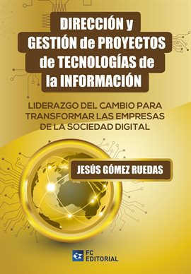 Cover image for Dirección y gestión de proyectos de tecnologías de la información