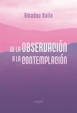 Cover image for De la observación a la contemplación