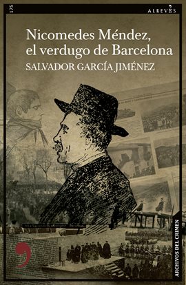 Cover image for Nicomedes Méndez, el verdugo de Barcelona