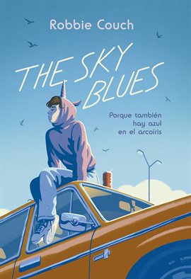 Cover image for The Sky Blues: Porque también hay azul en el arcoíris