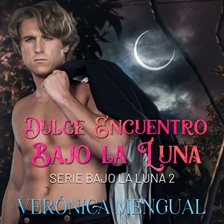 Cover image for Dulce encuentro bajo la luna