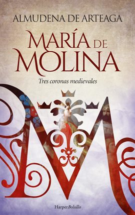 Cover image for María de Molina. Tres coronas medievales