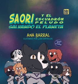 Cover image for Saori y el Escuadrón Peludo salvando el planeta