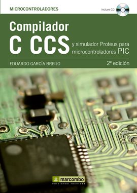 Cover image for Compilador C CCS y Simulador Proteus para Microcontroladores PIC