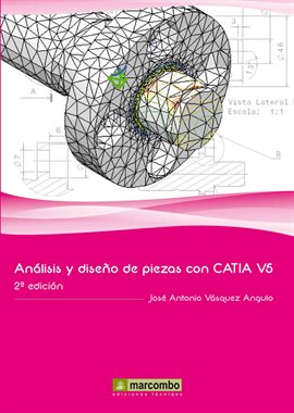 Cover image for Análisis y diseño de piezas con Catia V5