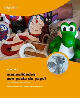 Imagen de portada para Aprender manualidades con pasta de papel con 100 ejercicios prácticos