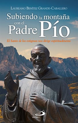 Cover image for Subiendo la montaña con el Padre Pío