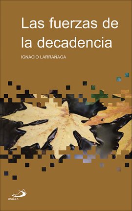 Cover image for Las fuerzas de la decadencia
