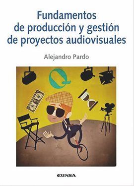 Imagen de portada para Fundamentos de producción y gestión de proyectos audiovisuales