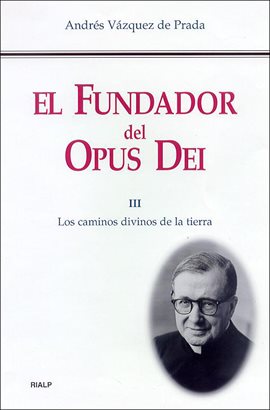 Cover image for El Fundador del Opus Dei (III)