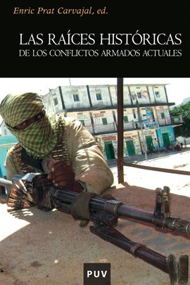 Cover image for Las raíces históricas de los conflictos armados actuales