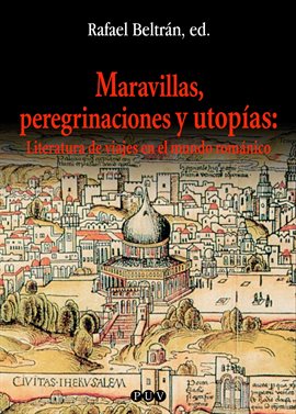 Cover image for Maravillas, peregrinaciones y utopías