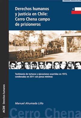 Cover image for Derechos humanos y justicia en Chile: Cerro Chena campo de prisioneros
