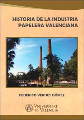 Cover image for Historia de la industria papelera valenciana