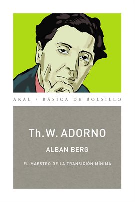 Cover image for Alban Berg. El maestro de la transición mínima (Monografías musicales)