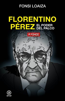 Cover image for Florentino Pérez, el poder del palco