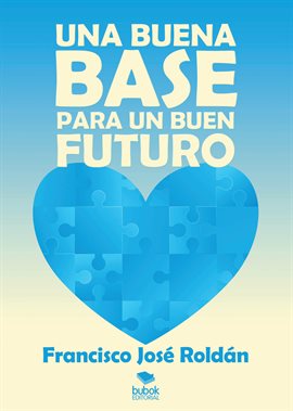 Cover image for Una buena base para un buen futuro