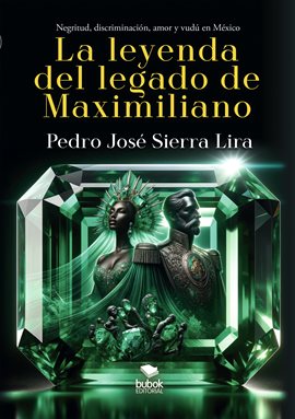 Imagen de portada para La leyenda del legado de Maximiliano