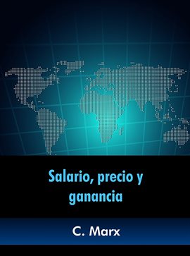Cover image for Salario, precio y ganancia