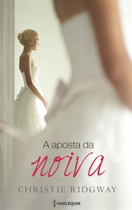 Cover image for A Aposta Da Noiva