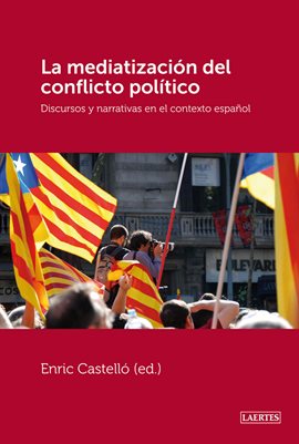 Imagen de portada para La mediatización del conflicto político