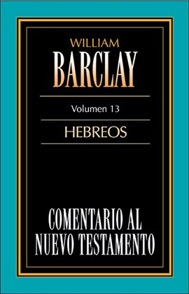 Cover image for Comentario al Nuevo Testamento-Barclay, Volumen 13