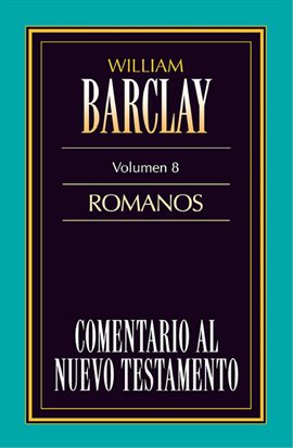 Cover image for Comentario al Nuevo Testamento- Barclay, Volumen 8