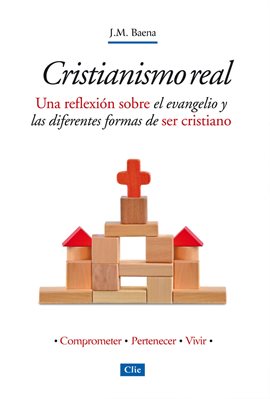 Cover image for Cristianismo Real: Una reflexión sobre el evangelio y las diferentes formas de ser cristiano