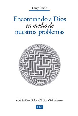 Encontrando a Dios en medio de nuestros problemas Encontrando a Dios en medio de nuestros problemas