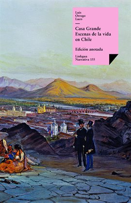 Cover image for Casa Grande. Escenas de la vida en Chile