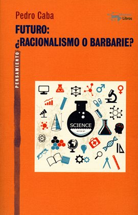 Imagen de portada para Futuro: ¿Racionalismo o barbarie?
