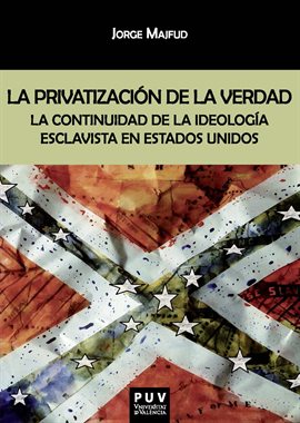 Cover image for La privatización de la verdad