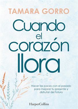 Cover image for Cuando el corazón llora