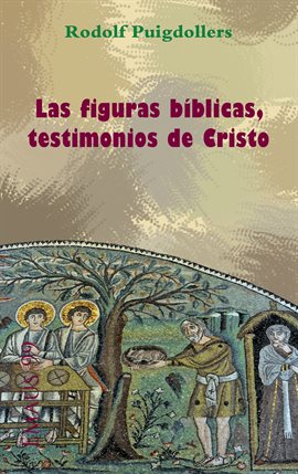 Cover image for Las figuras bíblicas, testimonios de Cristo