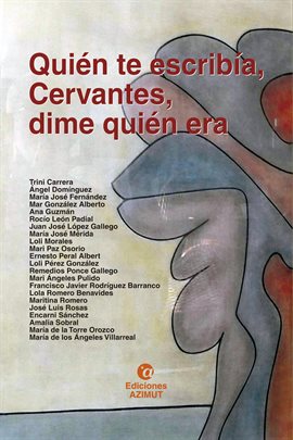 Cover image for Quién te escribía, Cervantes, dime quién era