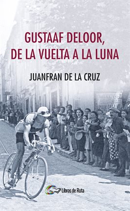 Cover image for Gustaaf Deloor, de la Vuelta a la Luna